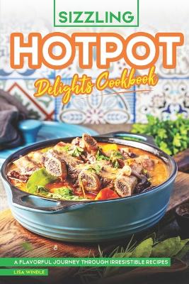 Book cover for Sizzling Hotpot Delights Cookbook