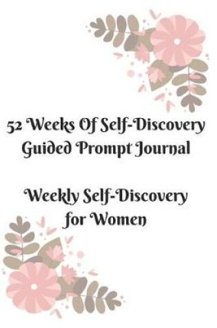 Cover of 52 Weeks of Self-Discovery Guided Prompt Journal