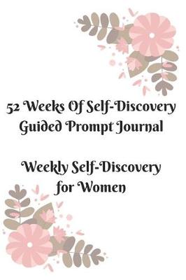 Book cover for 52 Weeks of Self-Discovery Guided Prompt Journal