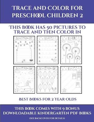 Book cover for Best Books for 2 Year Olds (Trace and Color for preschool children 2)