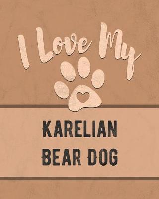 Book cover for I Love My Karelian Bear Dog