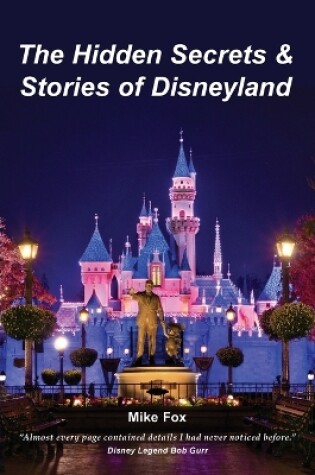Cover of The Hidden Secrets & Stories of Disneyland