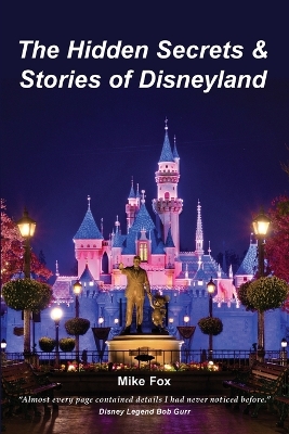 Book cover for The Hidden Secrets & Stories of Disneyland