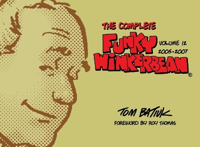 Book cover for The Complete Funky Winkerbean, Volume 12, 2005-2007