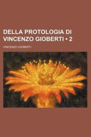 Cover of Della Protologia Di Vincenzo Gioberti (2)