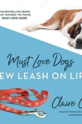 Cover of Must Love Dogs: New Leash on Life
