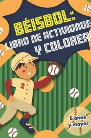 Cover of Béisbol y libro de actividades y colorear 5 años y mayor