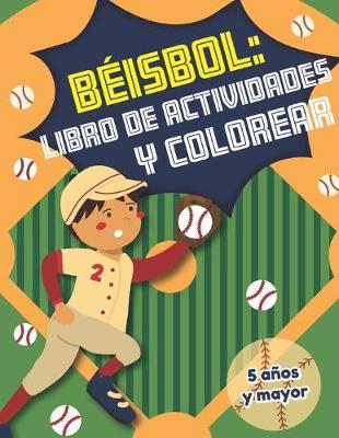 Book cover for Béisbol y libro de actividades y colorear 5 años y mayor