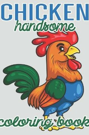 Cover of Chicken handsome Coloring Book