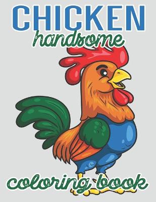 Book cover for Chicken handsome Coloring Book