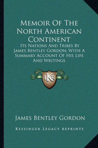 Cover of Memoir of the North American Continent Memoir of the North American Continent