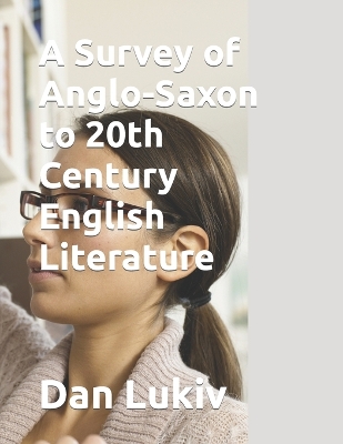 Book cover for A Survey of Anglo-Saxon to 20th Century English Literature