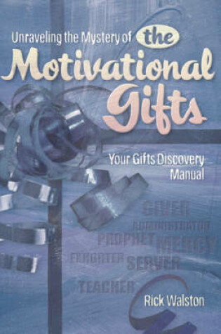 Cover of Unraveling the Mystery of the Motivational Gifts