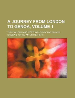 Book cover for A Journey from London to Genoa, Volume 1; Through England, Portugal, Spain, and France