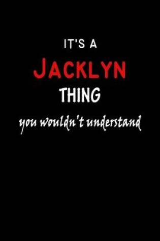 Cover of It's a Jacklyn Thing You Wouldn't Understandl