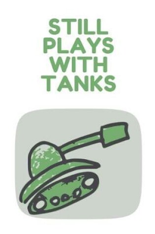 Cover of Still plays with tanks - Notebook