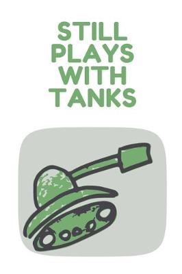 Book cover for Still plays with tanks - Notebook