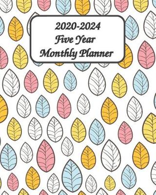 Book cover for 2020-2024 Five Year Monthly Planner 8x10