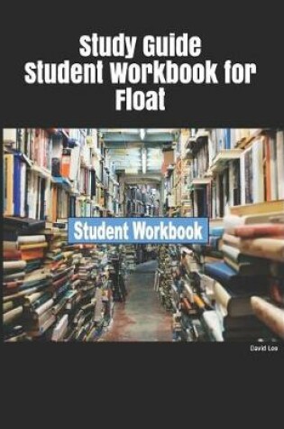 Cover of Study Guide Student Workbook for Float