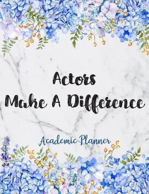 Book cover for Actors Make A Difference Academic Planner