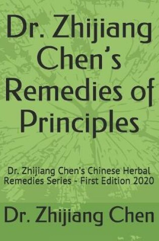 Cover of Dr. Zhijiang Chen's Remedies of Principles