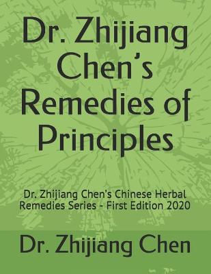 Book cover for Dr. Zhijiang Chen's Remedies of Principles