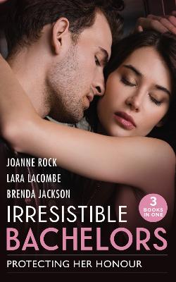 Book cover for Irresistible Bachelors: Protecting Her Honour