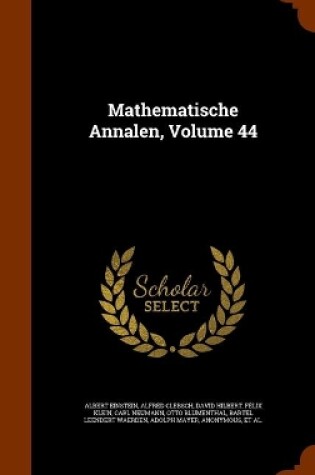 Cover of Mathematische Annalen, Volume 44