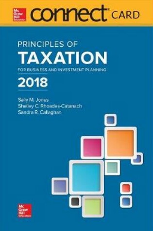 Cover of Connect Access Card for Principles of Taxation for Business and Investment Planning 2018 Edition