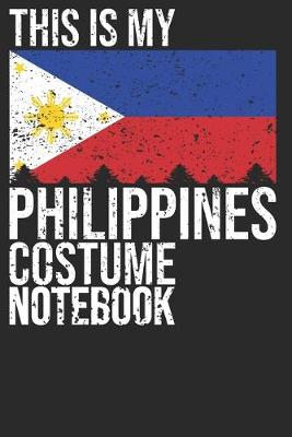 Book cover for This is my Philippines Flag Costume Notebook