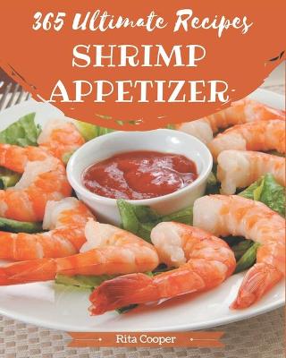 Book cover for 365 Ultimate Shrimp Appetizer Recipes