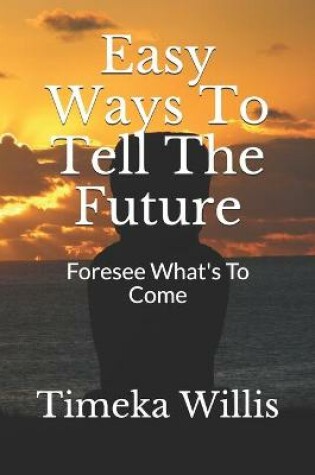 Cover of Easy Ways To Tell The Future