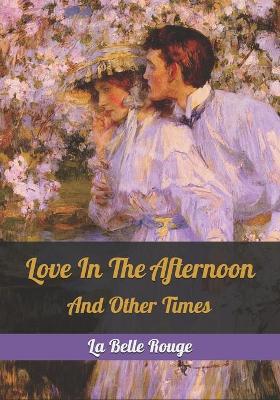 Book cover for Love In The Afternoon