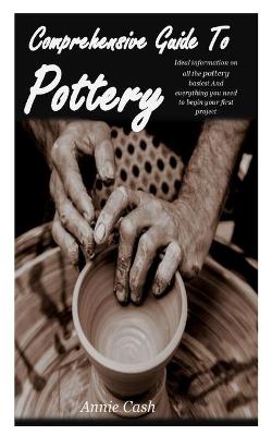 Cover of Comprehensive Guide to Pottery