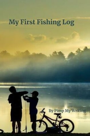 Cover of My First Fishing Log