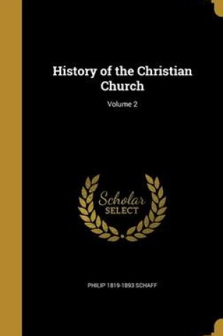 Cover of History of the Christian Church; Volume 2