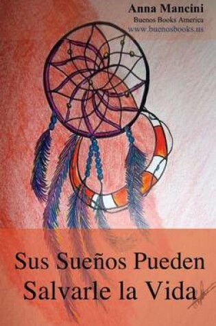 Cover of Sus Suenos Pueden Salvarle La Vida