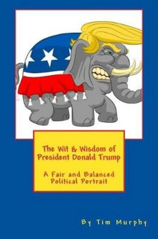 Cover of The Wit & Wisdom of President Donald Trump