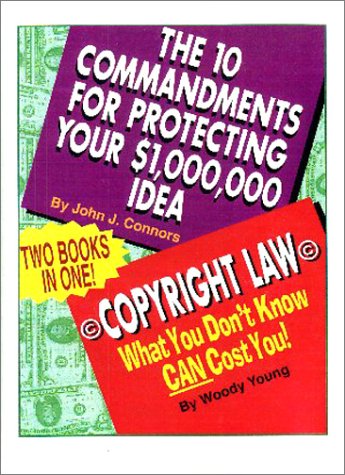 Book cover for The Ten Commandments for Protecting Your $1,000,000 Idea/Copyright Law