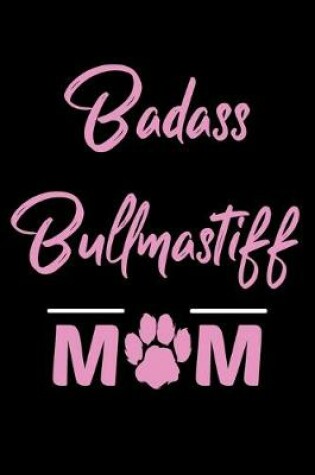 Cover of Badass Bullmastiff Mom