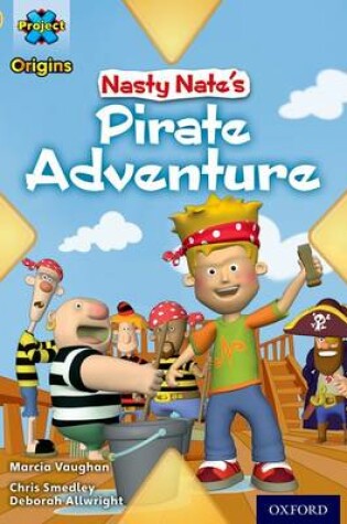 Cover of Gold Book Band, Oxford Level 9: Pirates: Nasty Nate's Pirate Adventure