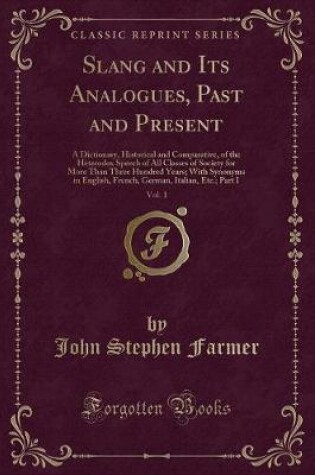 Cover of Slang and Its Analogues, Past and Present, Vol. 1