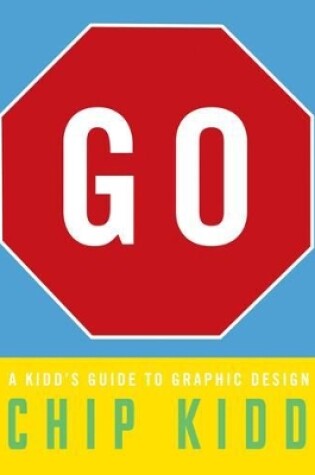 Cover of Go: A Kidd's Guide to Graphic Design