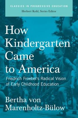 Book cover for How Kindergarten Came To America