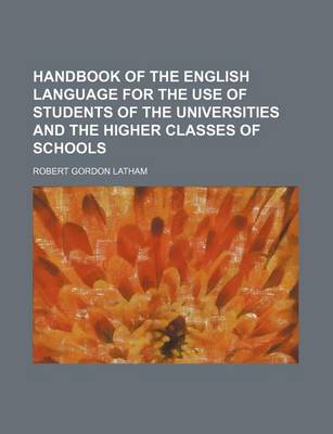 Book cover for Handbook of the English Language for the Use of Students of the Universities and the Higher Classes of Schools