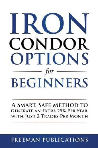 Cover of Iron Condor Options for Beginners