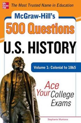 Cover of McGraw-Hill's 500 U.S. History Questions, Volume 1: Colonial to 1865: Ace Your College Exams