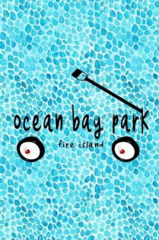 Cover of Ocean Bay Park Fire Island