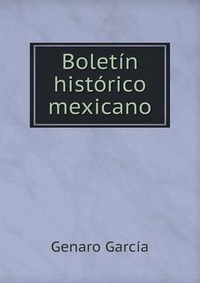 Book cover for Boletín histórico mexicano