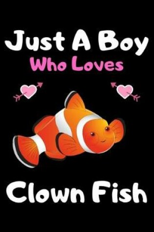 Cover of Just a boy who loves clown fish